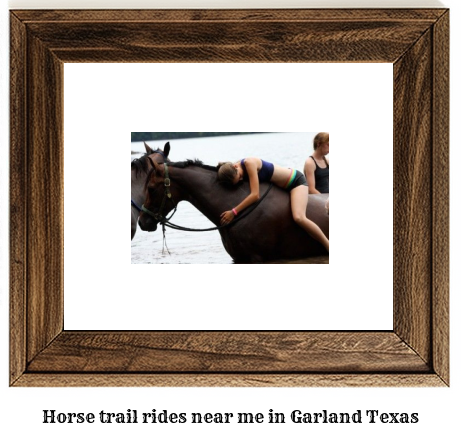 horse trail rides near me in Garland, Texas